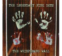 Legendary Pink Dots - The Whispering Wall