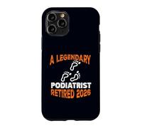 Legendary Podiatrist Retired 2026 Retirement Case for iPhone 11 Pro
