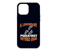 Legendary Podiatrist Retired 2026 Retirement Case for iPhone 12 Pro Max