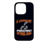 Legendary Podiatrist Retired 2026 Retirement Case for iPhone 14 Pro