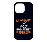 Legendary Podiatrist Retired 2026 Retirement Case for iPhone 14 Pro Max