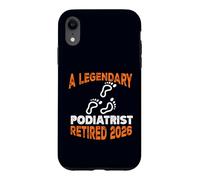 Legendary Podiatrist Retired 2026 Retirement Case for iPhone XR