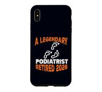 Legendary Podiatrist Retired 2026 Retirement Case for iPhone XS Max