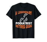 Legendary Podiatrist Retired 2026 Retirement T-Shirt