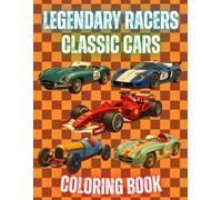 Legendary Racers: Classic Cars Coloring Book: A Fun Classic Race Car Coloring Book for Kids, Teens, and Adults