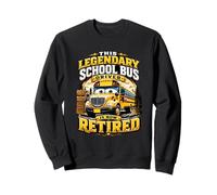 Legendary School Bus Driver Is Now Retired Retirement Sunset Sweatshirt