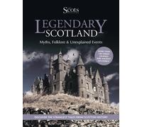 Legendary Scotland : Myths, Folklore and Unexplained Events