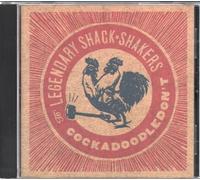 Legendary Shack Shakers - Cockadoodledon't
