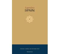 Legendary Spain: An Illustrated Guide to Architecture, History, Legends, and Cultural Travel in Central and Southern Spain