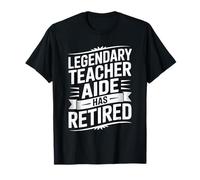 Legendary Teacher Aide Has Retired, School Assistant Ed T-Shirt