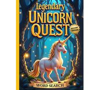 Legendary Unicorn Quest Word Search (Second Edition): 50 Challenging Puzzles for True Puzzle Masters plus 10 Bonus Unicorn Coloring Pages!
