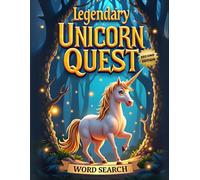 Legendary Unicorn Quest Word Search (Second Edition): 50 Challenging Puzzles for True Puzzle Masters plus 10 Bonus Unicorn Coloring Pages!