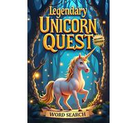 Legendary Unicorn Quest Word Search (Second Edition): 50 Challenging Puzzles for True Puzzle Masters plus 10 Bonus Unicorn Coloring Pages!
