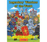 Legendary Warriors of the World. A Coloring Adventure for Age 5-14