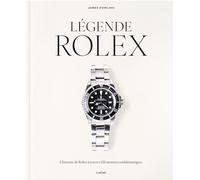Légende Rolex: L'histoire de Rolex à travers 120 montres emblématiques