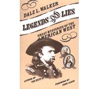 Legends and Lies: Great Mysteries of the American West
