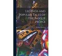 Legends and Popular Tales of the Basque People