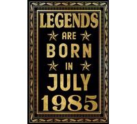 Legends Are Born in July 1985 Notebook: 38th Birthday for Men 38 Years Old, personalized gifts for Him Unique Husband Boyfriend Son Brother women men mothers fathers alternative cards