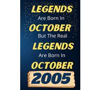 Legends Are Born In October But The Real Legends Are Born In October 2005: Happy Birthday/Anniversary Gift Ideas for Women, men, mom. lined notebook ... gift card alternative for friends and girl