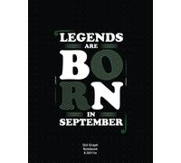 Legends are born in September - Dot Graph Notebook: Dotted Grid Paper Black Cover Notebook, Letter Large size 8.5x11 inches Dot Graph Book, 110 pages ... Ideas Notebook, Birthday Card Alternative