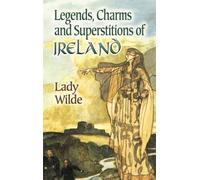 Legends, Charms and Superstitions of Ireland