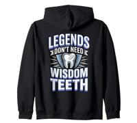 Legends Dont Need Wisdom Teeth Oral Surgery Humor Zip Hoodie