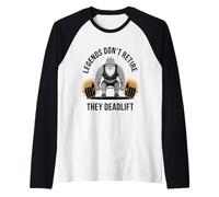Legends Don't Retire - They Dead Lift Raglan Baseball Tee