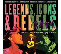 Legends, Icons & Rebels: Music That Changed the World
