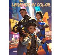 Legends in Color: A Black Superhero & Career Role Model Coloring Book: Celebrating Melanin, Superpowers, and Black Excellence in Every Shade