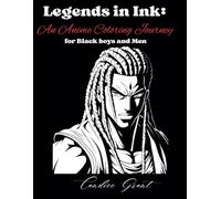 Legends in Ink:: An Anime Coloring Journey for Black Boys and Men