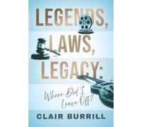 Legends, Laws, Legacy: Where Did I Leave Off?: 2 (Attorney to the Stars)