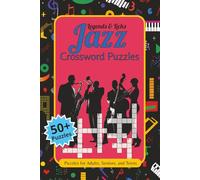 Legends & Licks: Jazz Crossword Puzzles: Jazz Crossword Puzzles: Crossword Puzzles with Easy To Read Print about jazz, musical terms, musicians, and ... & Relaxing for Adults, Seniors, and Teens