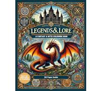 Legends & Lore: A Fantasy & Mythology Colouring Book: 24 Mystical Pages of Dragons, Warriors & Legendary Creatures