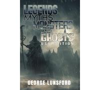 Legends, Myths, Monsters and Ghosts: USA Edition