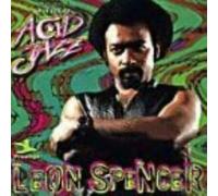 Leon Spencer - Legends Of Acid Jazz