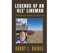 Legends of an Ole' Lineman: True lessons and learning for a Journeyman