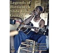 Legends Of Bottleneck Slide Blues Guitar. Includes Audio Online