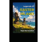 Legends of Easter Island: Rapa Nui Unveiled (Ancient Aliens & Ancient Mysteries)