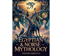 Legends of Gods & Heroes: Tales from Norse & Egyptian Mythology: 20 Epic Myths of Creation, Adventure, and Eternal Wisdom (MYTHICAL WORLD SERIES: ... ... INDIAN AND GREEK GODS, LEGENDS AND HEROES)