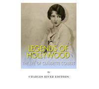 Legends of Hollywood: The Life Claudette Colbert