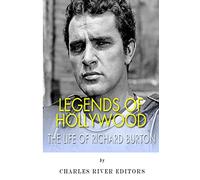 Legends of Hollywood: The Life of Richard Burton