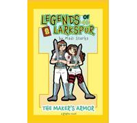 Legends of Larkspur: The Maker's Armor