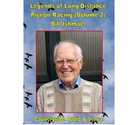 LEGENDS OF LONG DISTANCE PIGEON RACING Vol 2 Bill Ishmael