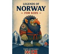 Legends of Norway: Magical Stories and Folk-Art Illustrations for Ages 7-10 - English and Norwegian (Legends of the World for Kids)