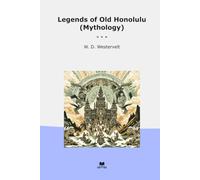 Legends of Old Honolulu (Mythology) (Classic Books)
