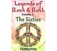Legends of Rock & Roll Volume 2 - The Sixties: An unauthorized fan tribute