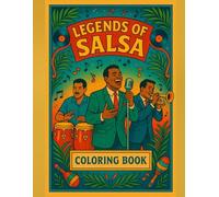 Legends of Salsa: A Coloring Book Celebrating Latin Music Icons