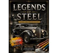 LEGENDS OF STEEL: Cars Through History