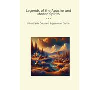 Legends of the Apache and Modoc Spirits (Classic Books)