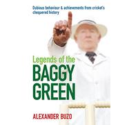 Legends of the Baggy Green: Dubious behaviour and achievements from cricket's chequered history